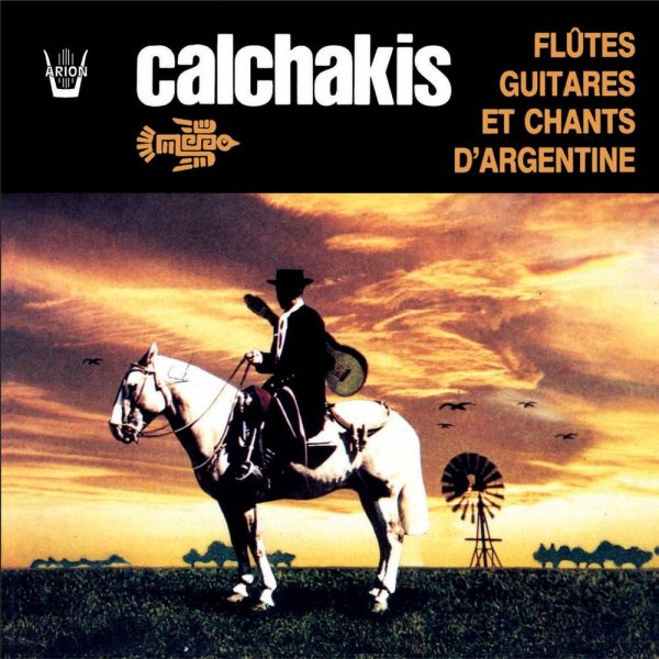Los Calchakis Vol.8 - Flûtes, guitares et chants d'Argentine