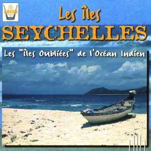 Les Iles Seychelles - Les Iles Oubliees