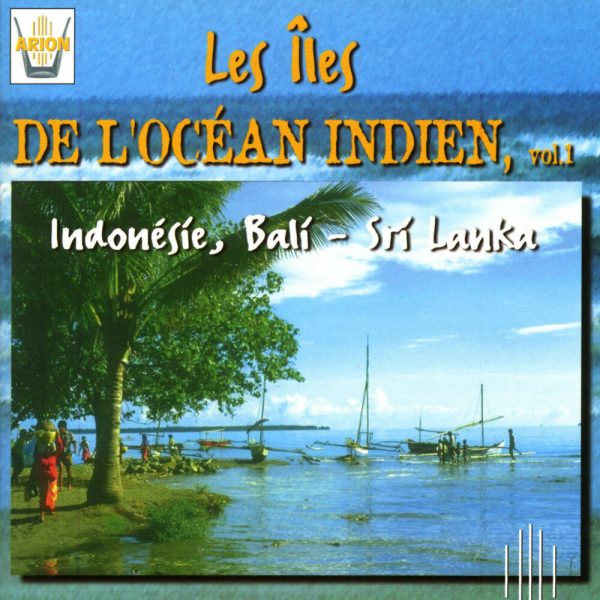 Les Iles de L'Ocean Indien Vol. 1 - Indonesie, Bali - Sri Lanka