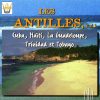 Les Antilles Vol 1 - Cuba, Haiti, La Guadeloupe, Trinidad et Tobago