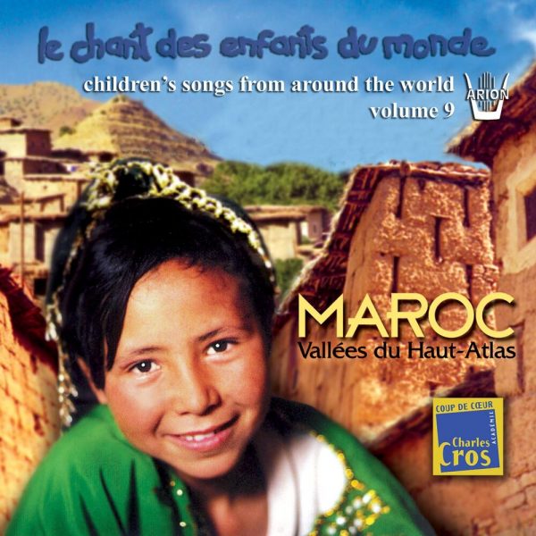 Chant des Enfants du Monde Vol. 9 - Maroc - Vallées du Haut-Atlas