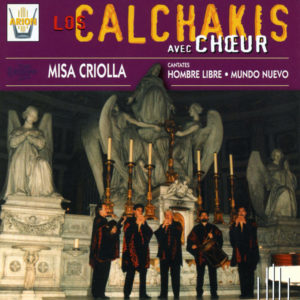 Los Calchakis Vol.6  - Misa Criolla - Hombre Libre - Mundo Nuevo