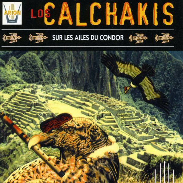 Los Calchakis Vol.7 - Sur Les ailes du Condor