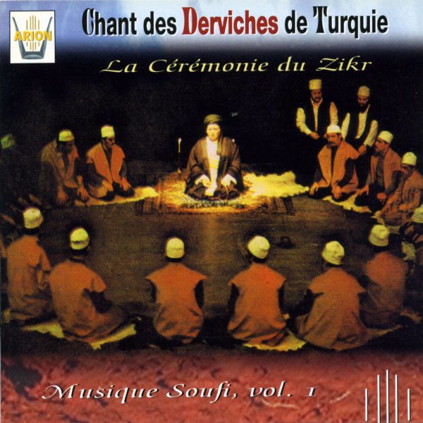 Musique Soufi Vol.1 - Chant des Derviches de Turquie - La Cérémonie du Zikr