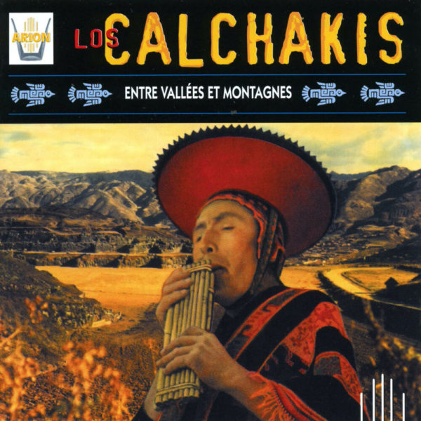Los Calchakis Vol.9 - Entre vallées et montagnes