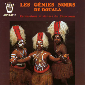 Les Génies Noirs de Douala - Percussions & Danses du Cameroun