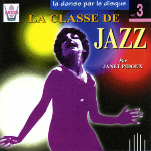 La danse par le disque Vol.3 - Classe de jazz de Janet Pidoux