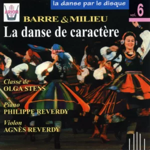 La danse par le disque Vol.6 - Barre & milieu - La danse de caractère