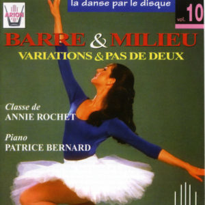 La danse par le disque Vol.10 - Barre & milieu - Variations & pas de deux