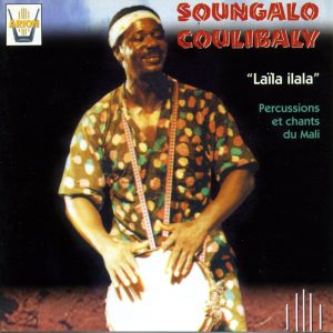Soungalo Coulibaly - Laila Ilala - Percussions et chants du Mali