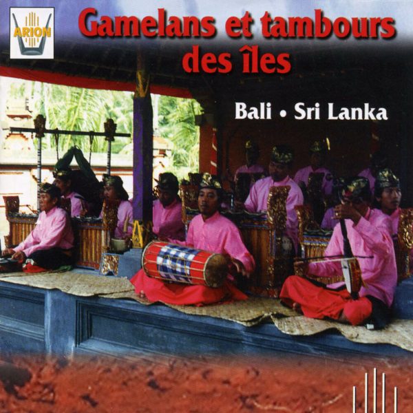 Gamelans et Tambours des Iles - Bali - Sri Lanka