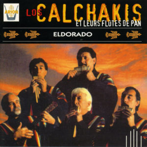 Los Calchakis Vol.11 - Et leurs flûtes de pan Eldorado