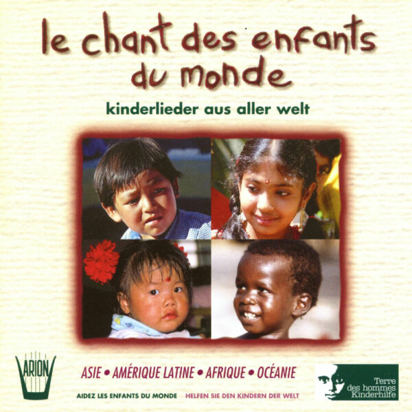 Chant des Enfants du Monde  - Terre des Hommes - Asie - Amérique latine  - Afrique - Océanie