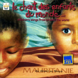 Chant des Enfants du Monde Vol. 8 - Mauritanie - Du désert au fleuve