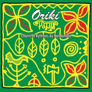 Oriki - Chants & danses du Candomble