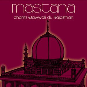 Mastana - Chants Qawwali du Rajasthan