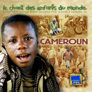 Chant des Enfants du Monde Vol.13 - Cameroun