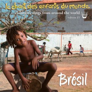 Chant des Enfants du Monde Vol. 15 - Le Brésil