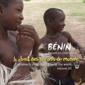 Chant des Enfants du Monde Vol. 20 - Chants du Bénin vol.1 - Rituels et codes de vie