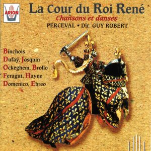 La Cour du Roi René - Chansons et Danses