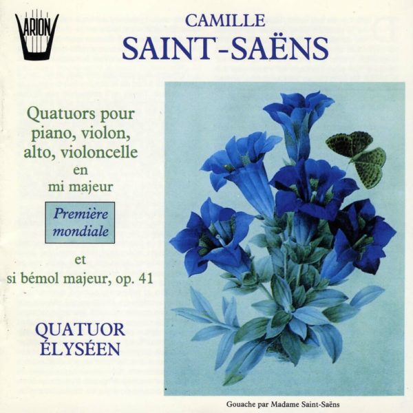 Saint-Saëns - Quatuors pour piano, violon, alto, violoncelle en mi maj. et en Si B maj., Op. 41