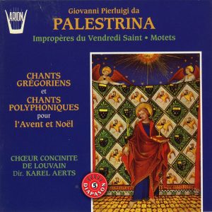 Palestrina - Impropères du vendredi Saint - Motets - Chants grégoriens et Chants polyphoniques pour l'Avent et Noël