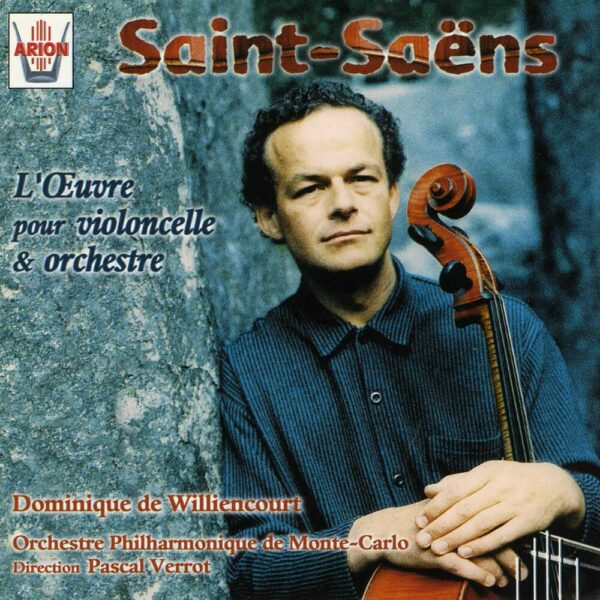 Saint-Saëns - L'Œuvre pour violoncelle & orchestre