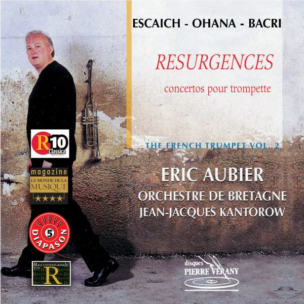 Escaich / Ohana / Bacri - Résurgences - Concertos pour trompette - Vol.2