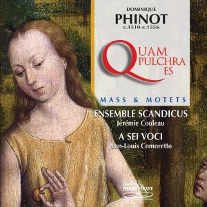Phinot - Messe Quam Pulchra es & Motets