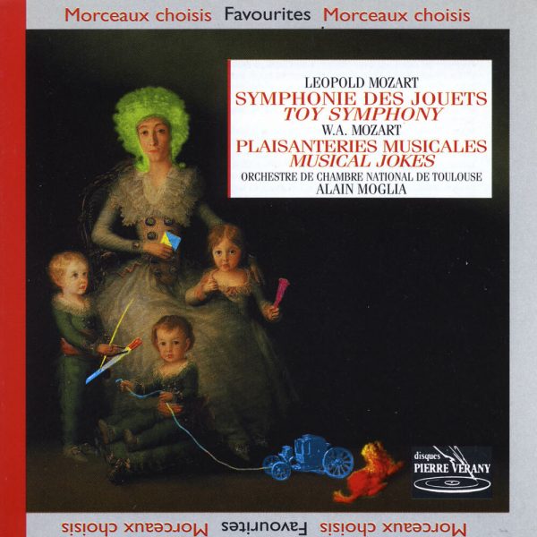 Mozart W.A & L. - Symphonie des Jouets - Plaisanteries Musicales