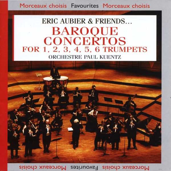 Eric Aubier & Friends… - Baroque Concertos For 1, 2, 3, 4, 5, 6 Trumpets