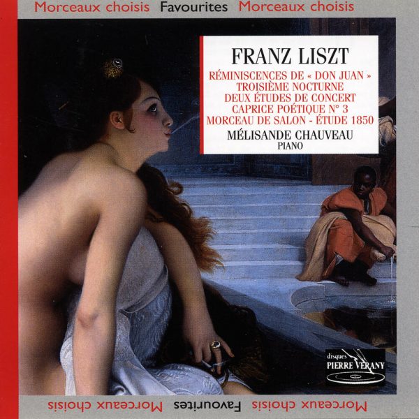 Liszt - Reminiscences de Don Juan - 3ème Nocturne - 2 Etudes de concert - Caprice poétique N°3 - Morceau de salon - Etude 1850
