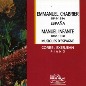 Chabrier - Espana - Infante - Musiques d'Espagne