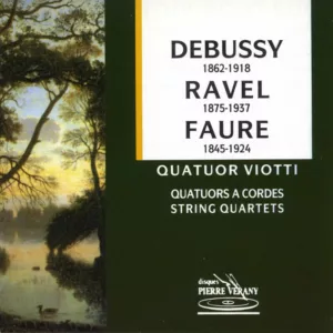 Debussy/Ravel/Fauré - Quatuors Viotti