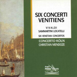 Vivaldi/Sammartini/Locatelli - Six Concerti Vénitiens