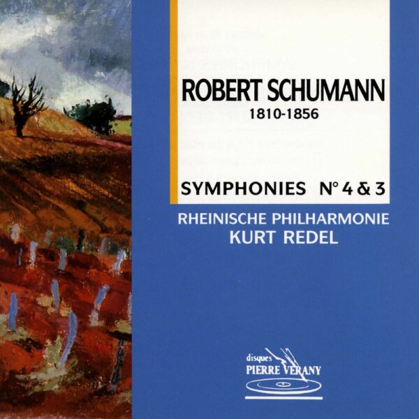 Schumann - Symphonies N°4 & 3
