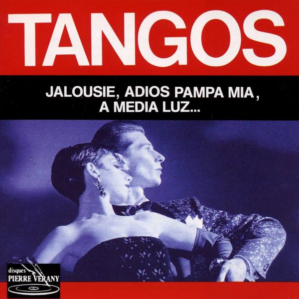 Tangos - Jalousie, Adios Pampa Mia, a Medie Luz...
