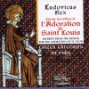 Ludovicus Rex - L'adoration de Saint-Louis