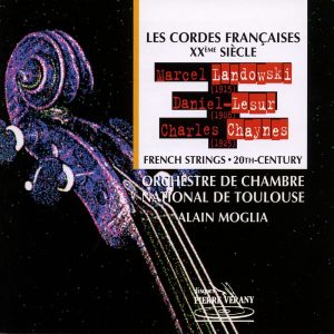 Landowski/Lesur/Chaynes - Les cordes francaises, XXème siècle