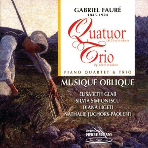 Fauré - Quatuor en ut min. Op. 15 & Trio en ré min. Op. 120