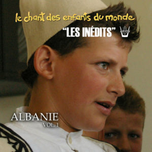 Chant des Enfants du Monde - Digital vol.1 - Albanie