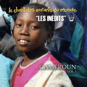 Chant des Enfants du Monde - Digital Vol.1 - Cameroun