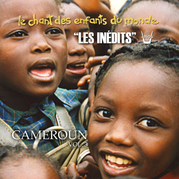 Chant des Enfants du Monde - Digital Vol.3 - Cameroun