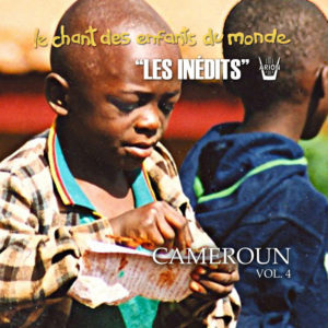 Chant des Enfants du Monde - Digital Vol.4 - Cameroun
