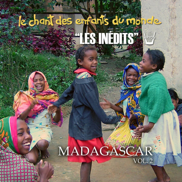 Chant des Enfants du Monde - Digital Vol.2 - Madagascar