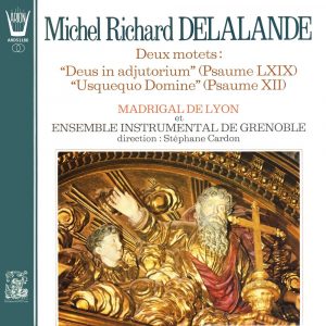 "Delalande - ""Deus in adjutorium"" et ""Usquequo Domine"" "