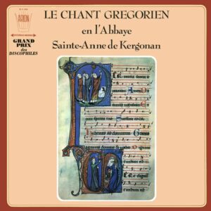 Le Chant Gregorien en L'abbaye de Kergonan Vol.I