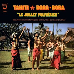 Tahiti / Bora-Bora - Le juillet polynesien