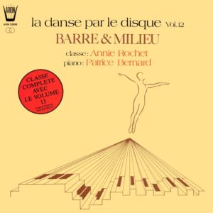 La danse par le disque Vol.12 - Barre & Milieu - Classe d'A. Rochet