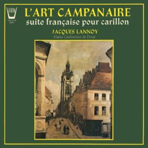 L'Art campanaire - Suite françaises pour carillon